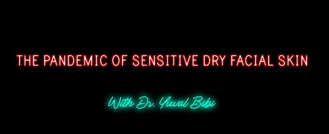 DON'T MISS SHOCKINGLY SIMPLE TRUTHS ABOUT THE SILENT PANDEMIC OF SENSITIVE DRY FACIAL SKIN!