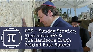 066 - Sunday Service, What is a Jew? The Handsome Truth Behind Hate Speech
