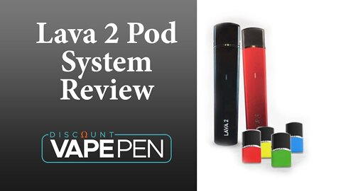Lava 2 Pod System Review