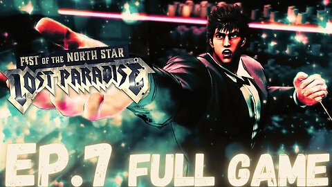 FIST OF THE NORTH STAR: LOST PARADISE Gameplay Walkthrough EP.7 Chapter 6(1) FULL GAME