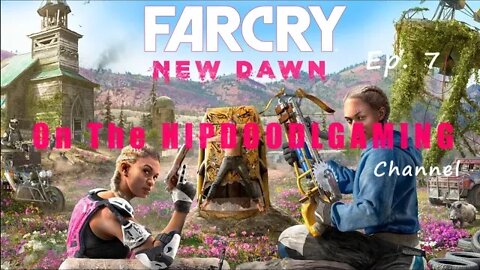 Far Cry New Dawn Ep.7