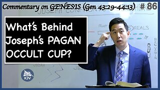 What's Behind Joseph's PAGAN OCCULT CUP? (Genesis 43:29-44:13) | Dr. Gene Kim