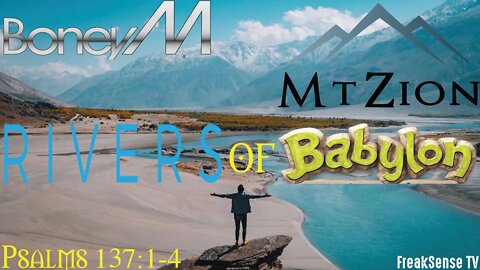 Rivers of Babylon by Boney M ~ From Psalm 137:1-4