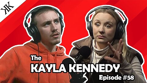 The Kennedy Kulture Podcast #58 - Kayla Kennedy