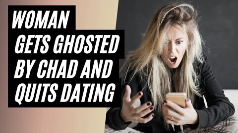 Woman Gets Ghosted By Chad Before Meeting And Quits Dating