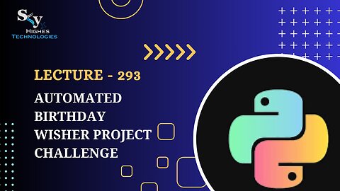 293. Automated Birthday Wisher Project Challenge | Skyhighes | Python