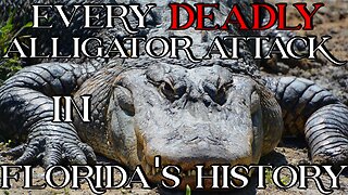 EVERY Deadly Alligator Attack in Florida's History