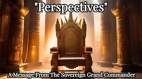 "Perspectives"- A Message From the Sovereign Grand Commander