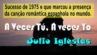 207 – A VECES TÚ A VECES YO – JULIO IGLESIAS