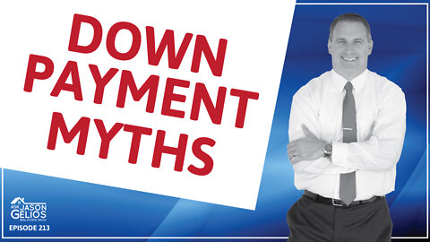 Down Payment Myths Debunked | Ep. 213 AskJasonGelios Real Estate Show