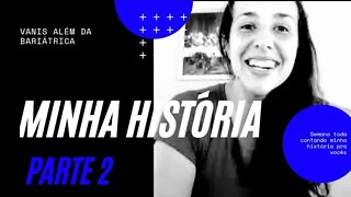 Minha História Parte 2