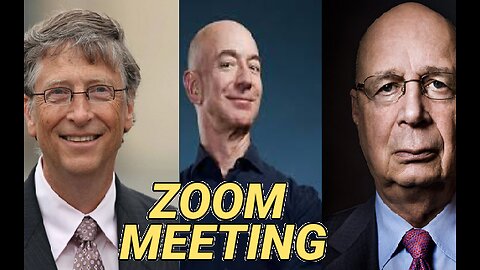 When Bill Gates, Jeff Bezos, and Klaus Schwab Have a Zoom Meeting