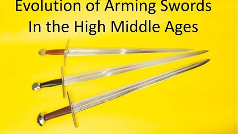Evolution of Arming Swords during the High Middle Ages
