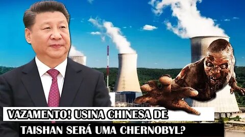 Vazamento! Usina Chinesa De Taishan Será Uma Chernobyl?