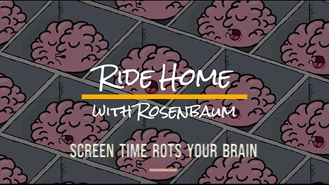 Ride Home with Rosenbaum - 2024-02-22 - Screen time rots your brain