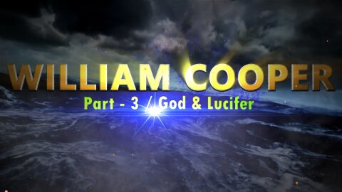 WILLIAM COOPER - Part 3 / God & Lucifer - ONE WORLD ORDER RARE FINDS
