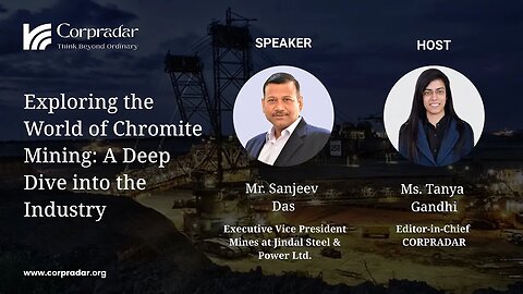 Chromite Mining: In-depth Insights | Mr. Sanjeev Das | Executive VP Mines Jindal Steel & Power Ltd