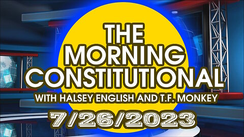 The Morning Constitutional: 7/26/2023