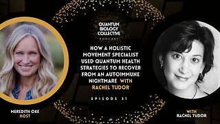 How A Holistic Movement Specialist Used Quantum Health Strategies To Recover