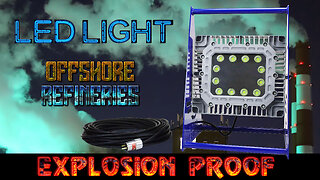 Hazardous Location LED Light for Refineries & Offshore