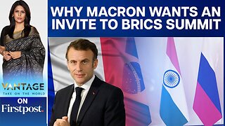 Why France is Knocking on the Doors of BRICS
