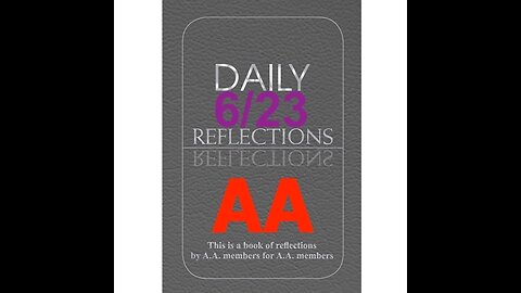 Daily Reflections – June 23 – A.A. Meeting - - Alcoholics Anonymous - Read Along