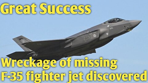 Missing F-35 fighter jet | Authorities discover a debris field of missing F-35 fighter jet