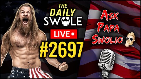 Ask Papa Swolio LIVE | Daily Swole Podcast #2697