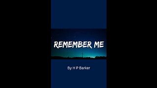 Remember Me by H P Barker