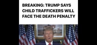 TRUMP PLEDGES DEALTH PENALTY FOR HUMAN TRAFFICKERS