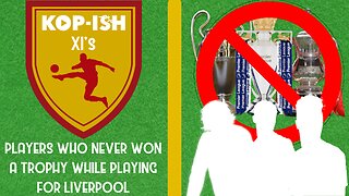 Kop-ish XI's - Players Who Never Won A Trophy At Liverpool