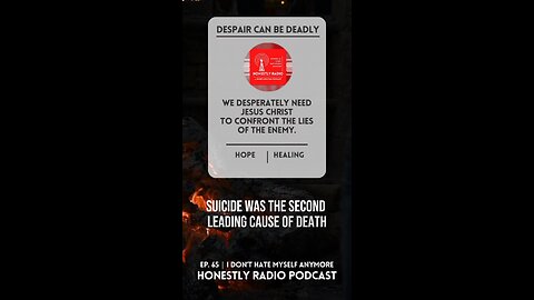 Despair is deadly. We desperately need Jesus to be our light in darkness. | Honestly Radio Podcast