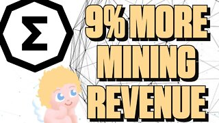 Earn 9% More Revenue Mining!