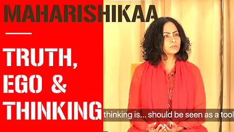 Maharishikaa on Truth, Ego and Thinking | Preeti Upanishad