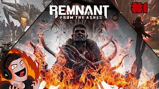 Remnant: From the Ashes - Unstoppable Fire! Stream VOD Part 1