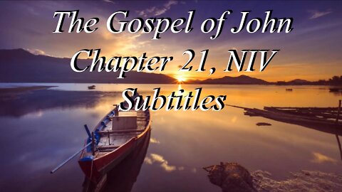 The Holy Bible - The Gospel of John Chapter 21 (Audio Bible - NIV) subtitles