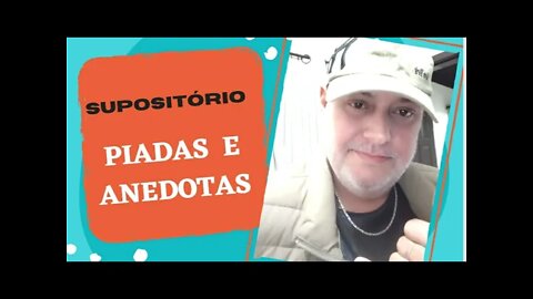 PIADAS E ANEDOTAS - O SUPOSITÓRIO - #shorts