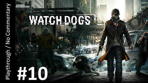 Watch Dogs (Part 10) playthrough