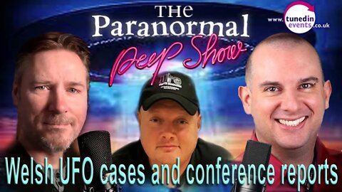 The Welsh UFO Triangle and conference updates. The Paranormal Peep Show May 2022 Ben Emlyn-Jones