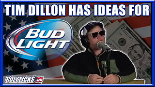 Tim Dillon Has Some Ideas for Bud Light Commercials...