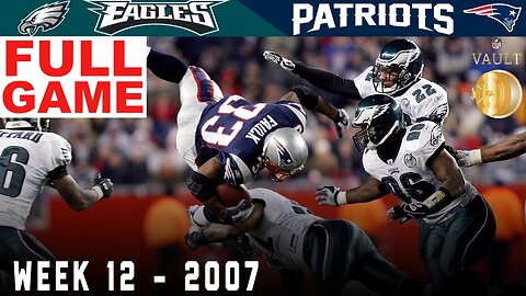 Patriots vs Eagles FULL GAME - NFL Week 12 2007 (SNF)