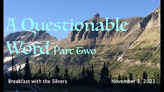 A Questionable Word Part 2 - Breakfast with the Silvers & Smith Wigglesworth Nov 8