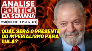 Qual a bomba que o imperialismo tem guardada para Lula? - Análise Política da Semana - 18/12/21