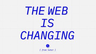 HOW THE WEB IS CHANGING