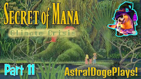 Secret of Mana: Climate Crisis ~ Part 11
