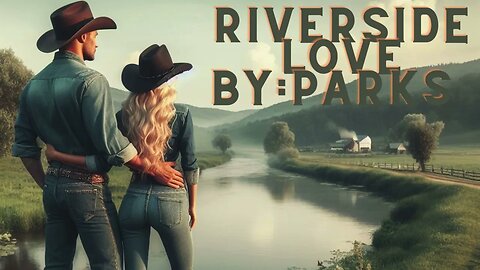 "Riverside Love" by Andrew Parks - A Dream-Inspired Country Ballad | AI Enhanced Music Video
