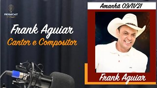 ProsaeCast #123 com Cantor e Compositor Frank Aguiar - #prosaecast