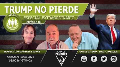 TRUMP NO PIERDE: ESPECIAL EXTRAORDINARIO, con Robert David Steele, Carlos Senra y Luis Palacios