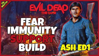 Evil Dead the Game - Support Build Guide (Ash ED1) | COMPLETE FEAR IMMUNITY