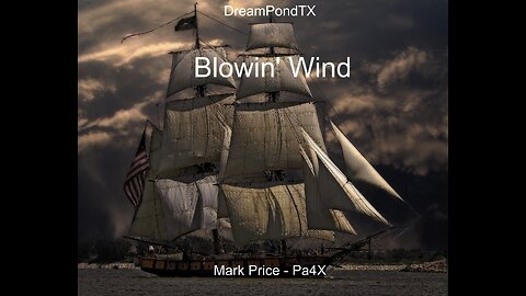 DreamPondTX/Mark Price - Blown' Wind (Big Band)(Pa4X at the Pond)